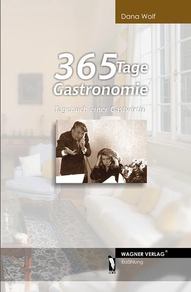 365 Tage Gastronomie: Tagebuch einer Gastwirtin Contemporary literature