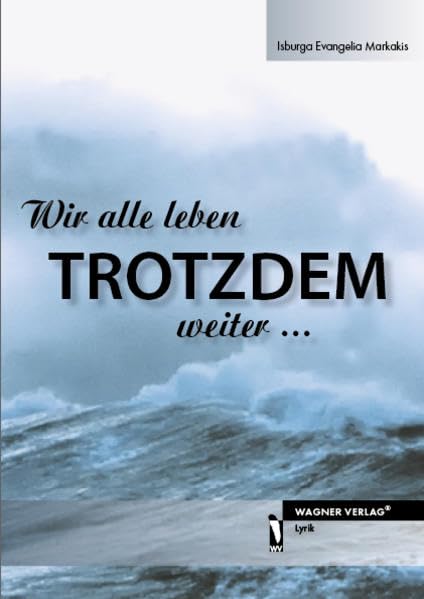 Wir alle leben TROTZDEM weiter... Poetry
