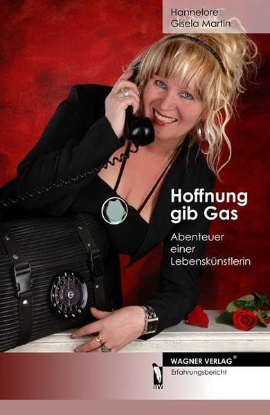 Hoffnung gib Gas: Abenteuer einer Lebenskünstlerin Memories