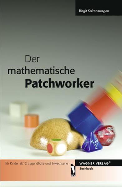 Der mathematische Patchworker: Rätsel- und Bastelspaß für Knobelfreunde Leisure, Home & Garden Books