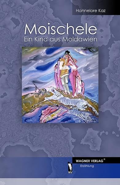 Moischele Ein Kind aus Moldawien: Erzählung Contemporary literature