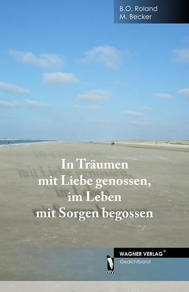 In Träumen mit Liebe genossen, im Leben mit Sorgen begossen Poetry
