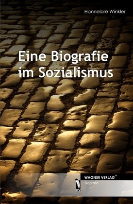 Eine Biografie im Sozialismus: Zur Sozialismuskritik Memories