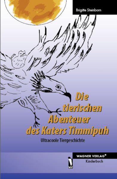Die tierischen Abenteuer des Katers Timmipuh: Ultracoole Tiergeschichte Novels & Short Stories