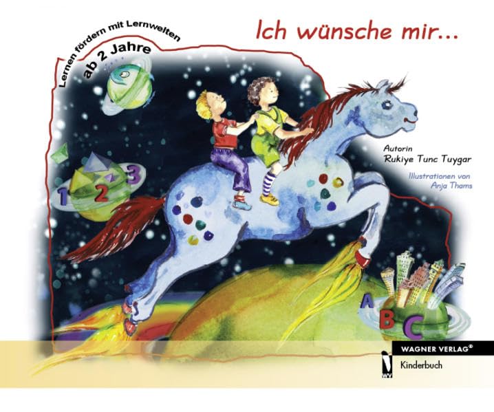 Ich wünsche mir...: Lernen fördern mit Lernwelten ab 2 Jahre Non-fiction