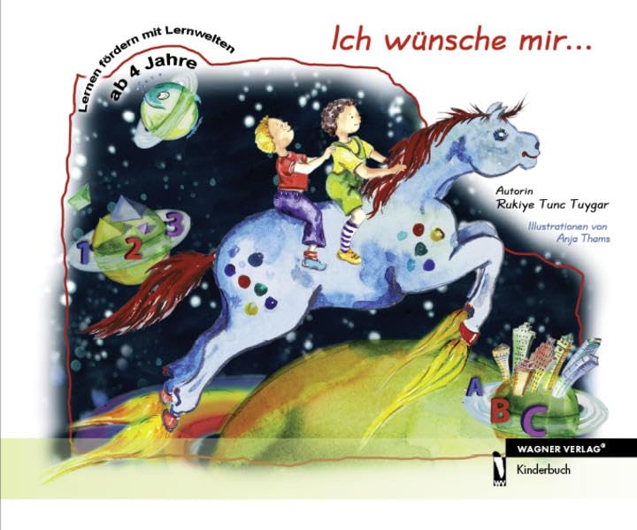 Ich wünsche mir...: Lernen fördern mit Lernwelten ab 4 Jahre Non-fiction