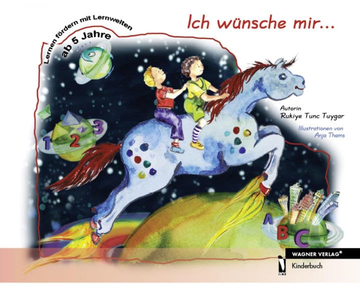 Ich wünsche mir...: Lernen fördern mit Lernwelten ab 5 Jahre Non-fiction