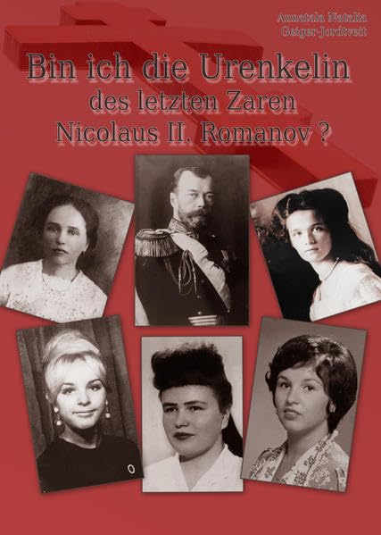 Bin ich die Urenkelin des letzten Zaren Nikolaus II. Romanov? Memories