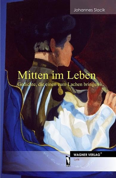 Mitten im Leben: Gedichte, die einen zum Lachen bringen... Poetry