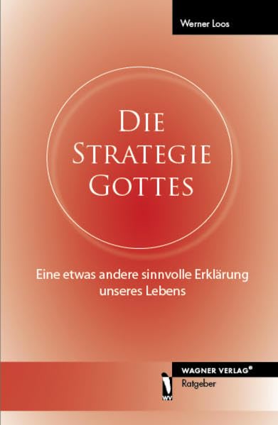Die Strategie Gottes - Eine etwas andere sinnvolle Erklärung unseres Lebens book