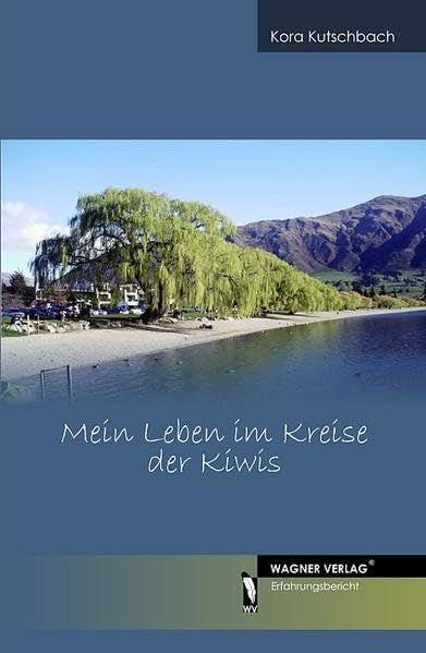 Mein Leben im Kreise der Kiwis: Erfahrungsbericht Contemporary literature