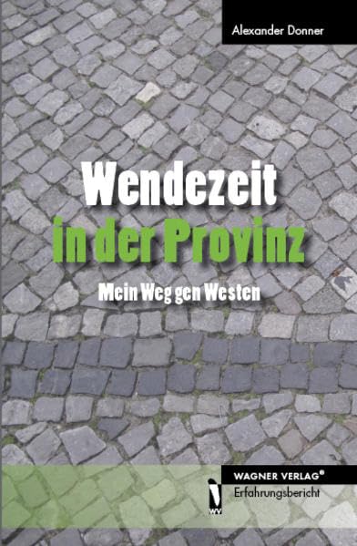 Wendezeit in der Provinz: Mein Weg gen Westen Contemporary literature