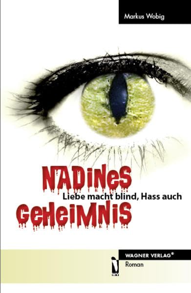 Nadines Geheimnis: Liebe macht blind, Hass auch Contemporary literature