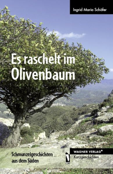 Es raschelt im Olivenbaum: Schmunzelgeschichten aus dem Süden Contemporary literature
