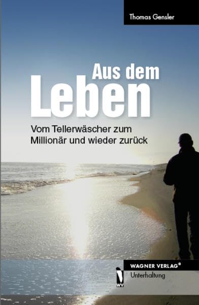 Aus dem Leben - Vom Tellerwäscher zum Millionär und wieder zurück book