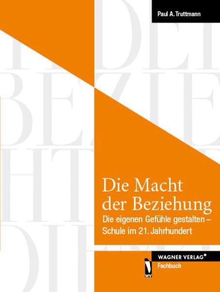 Die Macht der Beziehung: Die eigenen Gefühle gestalten - Schule im 21. Jahrhundert book