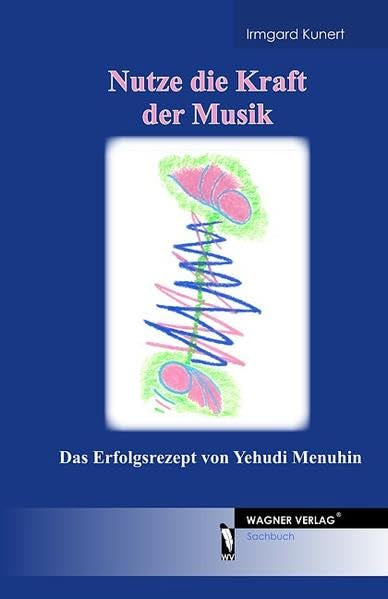Nutze die Kraft der Musik: Das Erfolgsrezept von Yehudi Menuhin Arts & Music