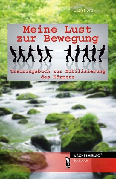 Meine Lust zur Bewegung: Trainingsbuch zur Mobilisierung des Körpers Leisure & Fun
