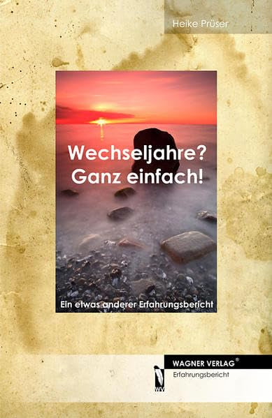 Wechseljahre? Ganz einfach!: Ein etwas anderer Erfahrungsbericht Contemporary literature