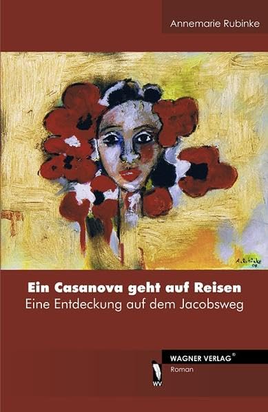 Ein Casanova geht auf Reisen: Eine Entdeckung auf dem Jacobsweg Contemporary literature
