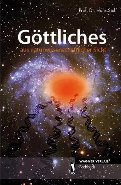 Göttliches: aus naturwissenschaftlicher Sicht Religion & Esotericism