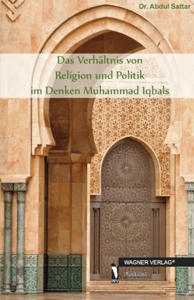 Das Verhältnis von Religion und Politik im Denken Muhammad Iqbals Religion & Esotericism