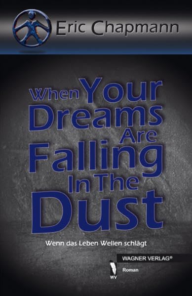 When Your Dreams Are Falling In The Dust: Wenn das Leben Wellen schlägt Contemporary literature
