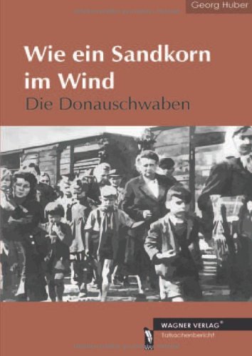 Wie ein Sandkorn im Wind: Die Donauschwaben Books