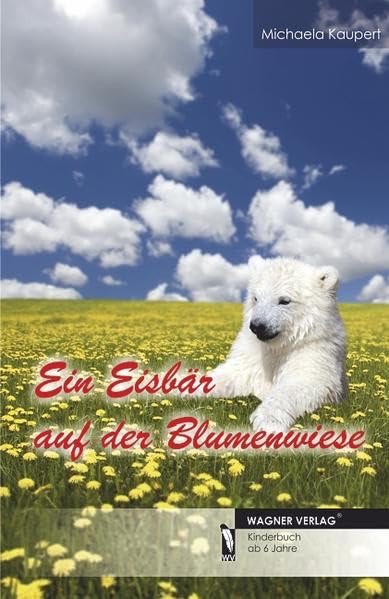 Ein Eisbär auf der Blumenwiese Novels & Short Stories for children