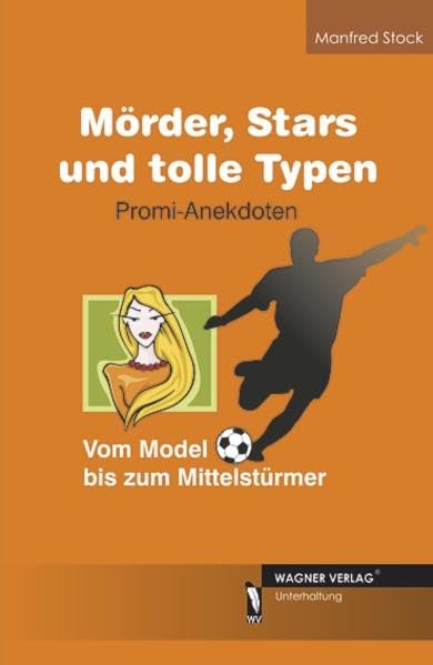 Mörder, Stars und tolle Typen - Promi Anekdoten: Vom Model bis zum Mittelstürmer Contemporary literature
