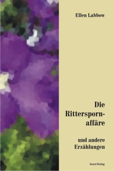 Die Ritterspornaffäre und andere Erzählungen Essays & Short Stories