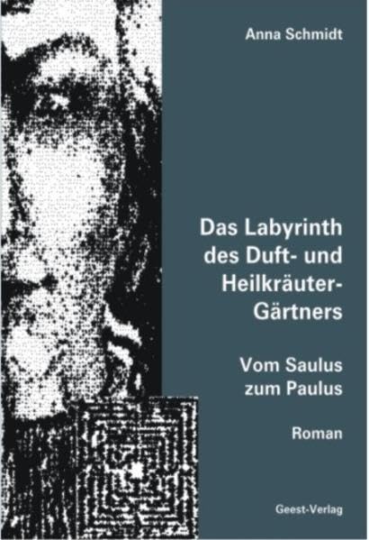 Das Labyrinth des Duft- und Heilkräuter-Gärtners: Vom Saulus zum Paulus Personalities