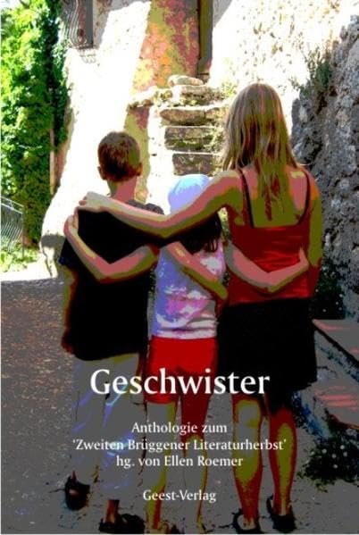 Geschwister: Anthologie zum Zweiten Brüggener Literaturherbst Contemporary literature
