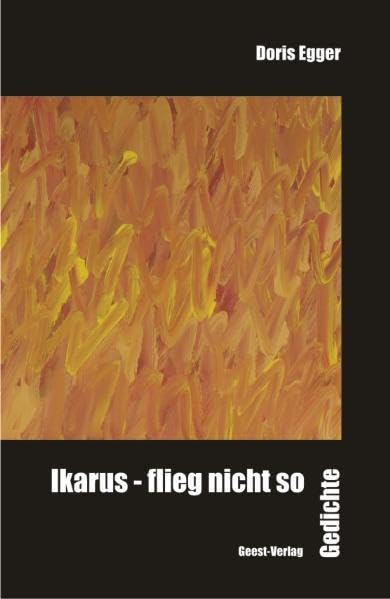 Ikarus - flieg nicht so: Gedichte Poetry