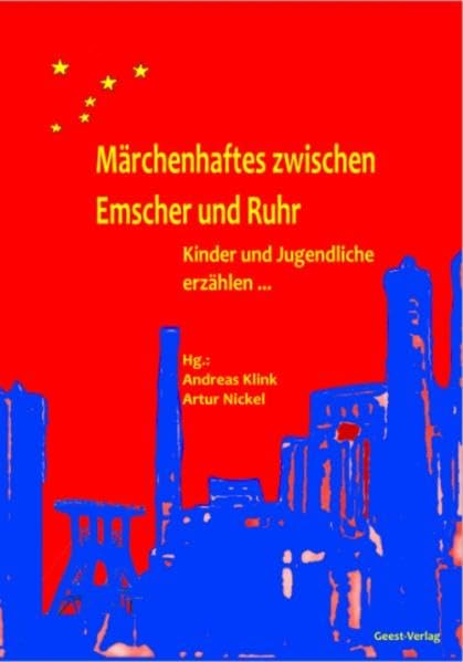 Märchenhaftes zwischen Emscher und Ruhr: Kinder und Jugendliche erzählen... Fairy Tales & Legends