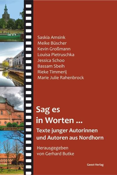 Sag es in Worten ...: Texte junger Autorinnen und Autoren aus Nordhorn Contemporary literature