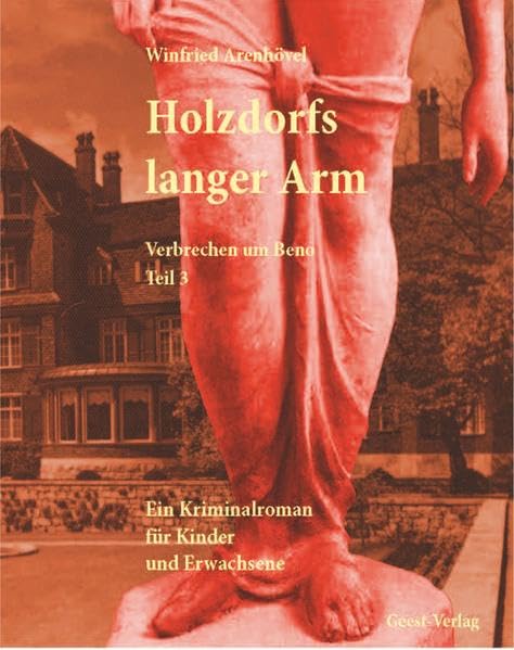 Holzdorfs langer Arm: Verbrechen um Beno Teil 3 Action & Adventure