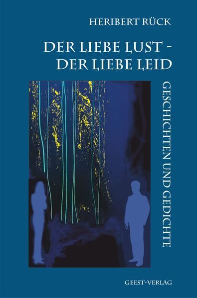 Der Liebe Lust - Der Liebe Leid Essays & Short Stories