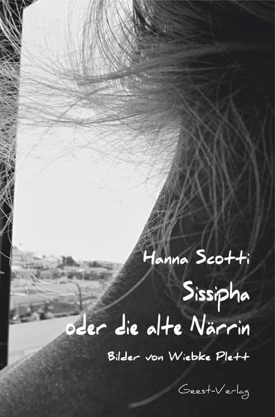 Sissipha oder die alte Närrin: ... und in allem wohnt die Liebe ... Poetry