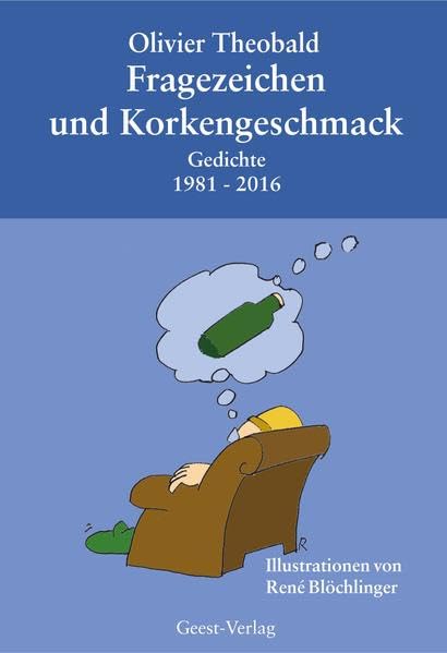 Fragezeichen und Korkengeschmack: Gedichte 1981 - 2016 Poetry