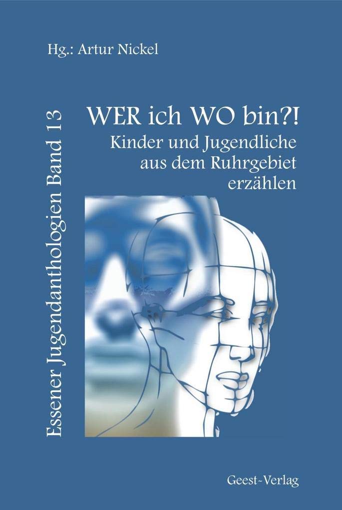 WER ich WO bin?!: Kinder und Jugendliche aus dem Ruhrgebiet erzählen Fiction