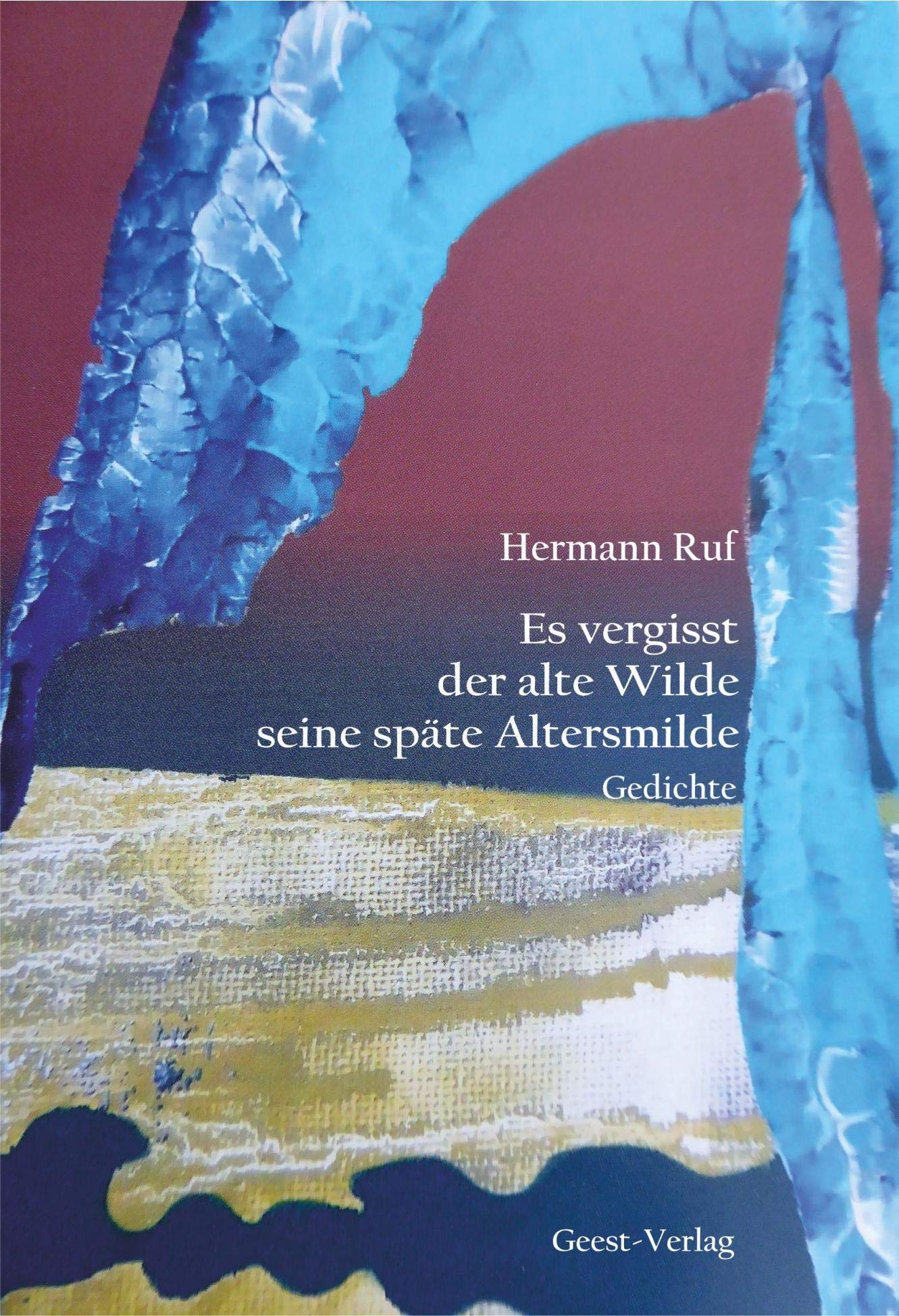 Es vergisst der alte Wilde seine späte Altersmilde Contemporary literature