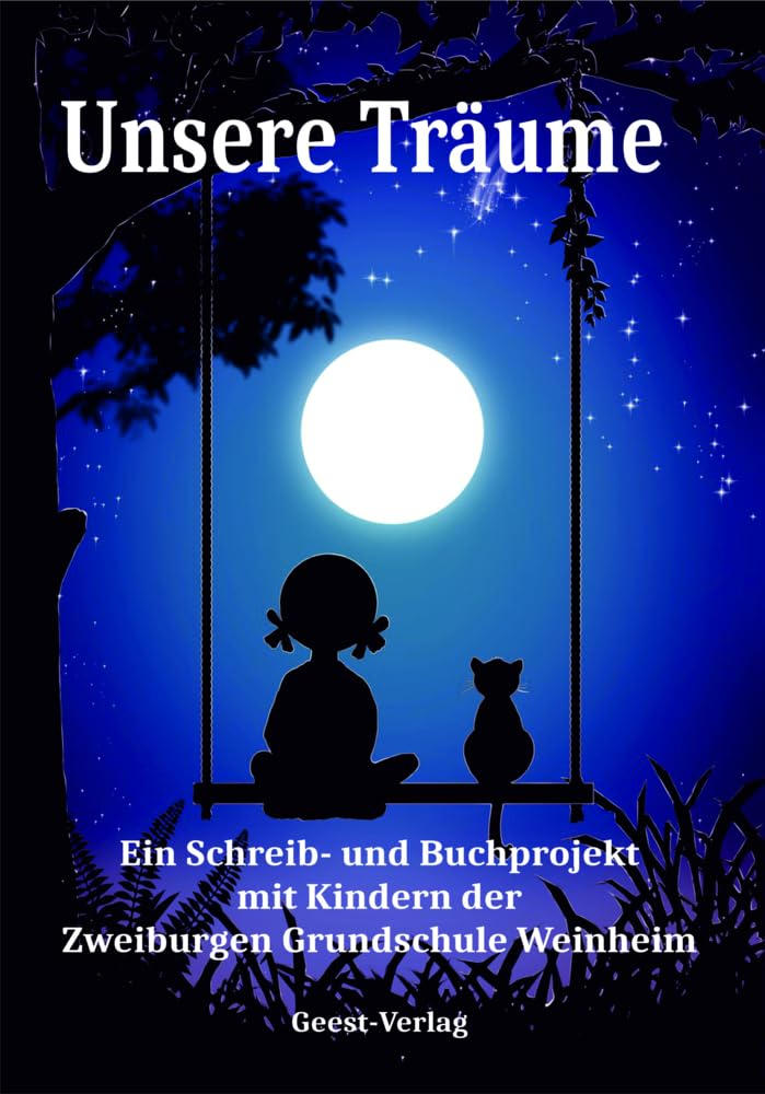 Unsere Träume: Ein Schreib- und Buchprojekt mit Kindern der Zweiburgen Grundschule Weinheim Contemporary literature Books