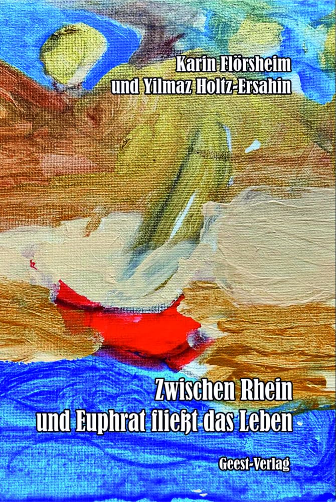 Zwischen Rhein und Euphrat fließt das Leben Poetry