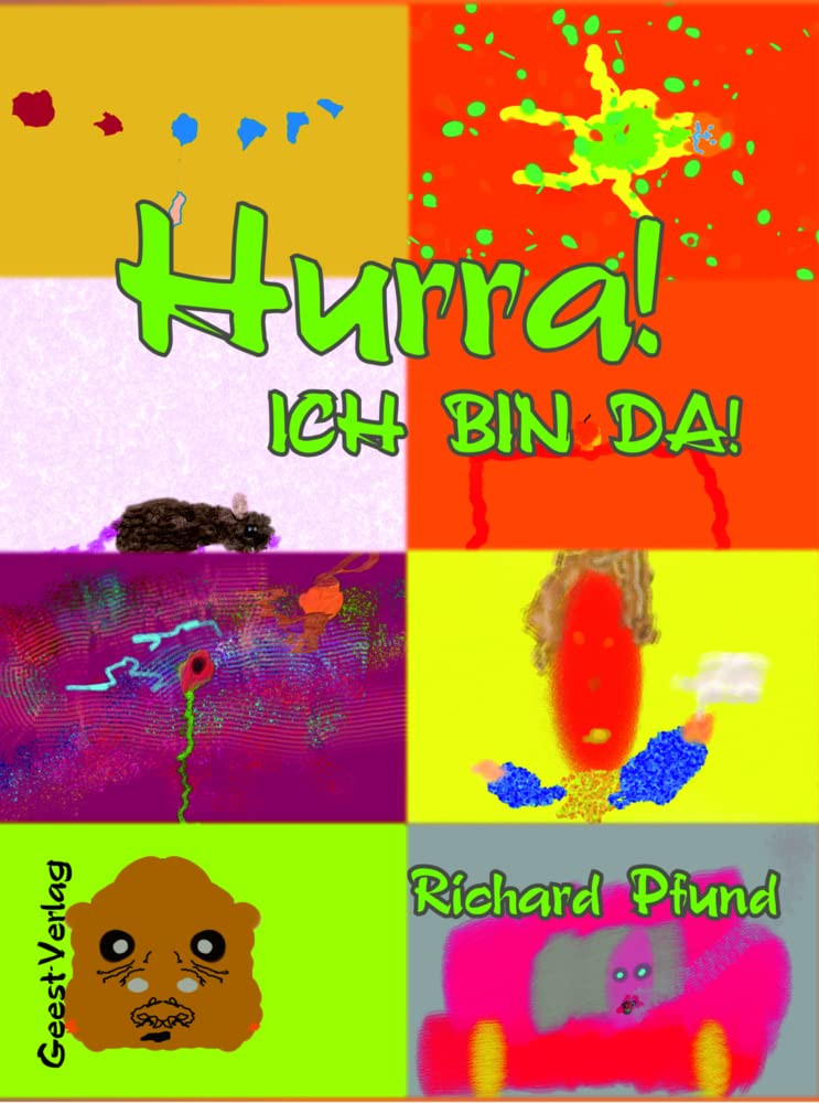 Hurra! ICH BIN DA!: Kurze Geschichten Essays & Short Stories