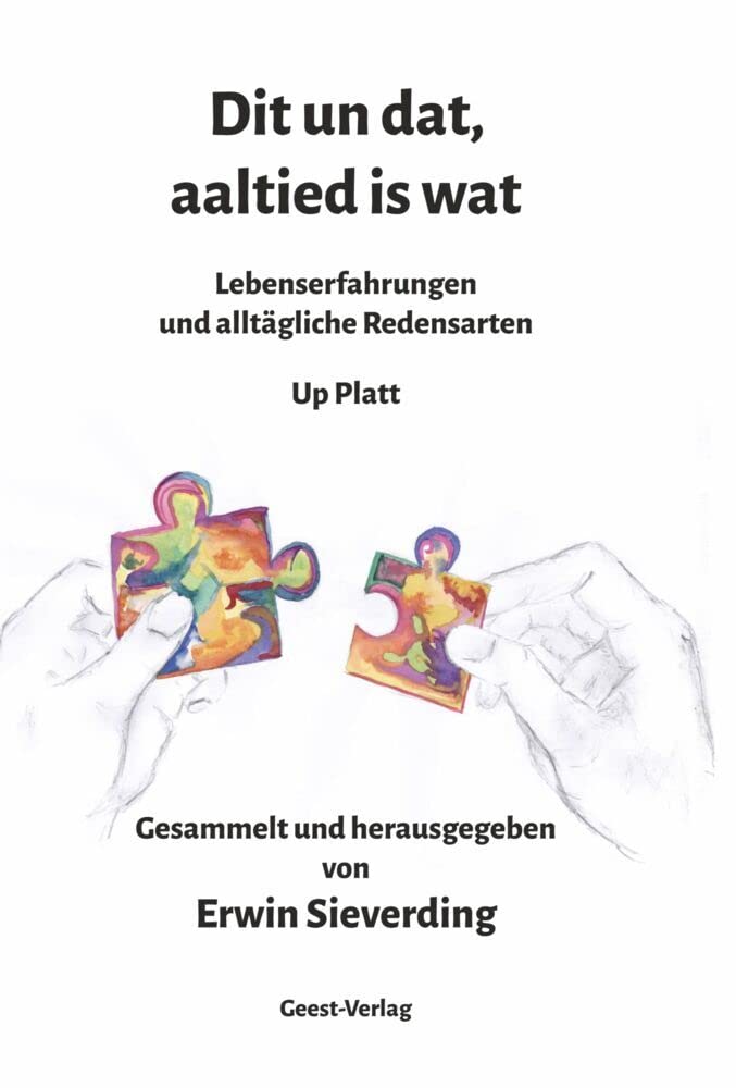 Dit un dat, aaltied is wat: Lebenserfahrungen und alltägliche Redensarten up Platt Contemporary literature
