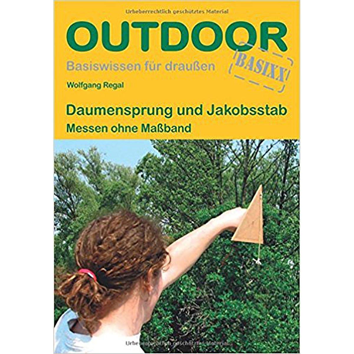 Daumensprung & Jakobsstab: Messen ohne Maßband (Basiswissen für draußen, Band 106) Leisure, Home & Garden
