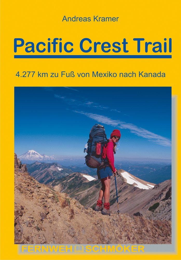 Pacific Crest Trail: 4.277 km zu Fuß von Mexiko nach Kanada von Andreas Kramer (OutdoorHandbuch) Leisure, Home & Garden