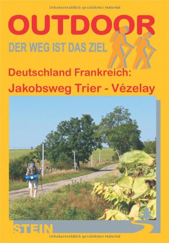 Deutschland Frankreich: Jakobsweg Trier - Vézelay (OutdoorHandbuch) Leisure, Home & Garden