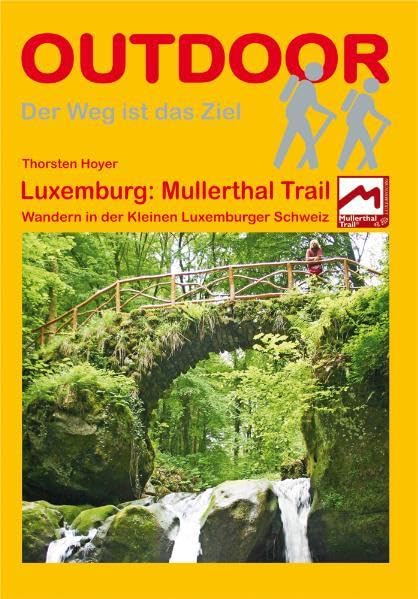 Luxemburg: Mullerthal Trail: Wandern in der Kleinen Luxemburgischen Schweiz (OutdoorHandbuch) Leisure, Home & Garden